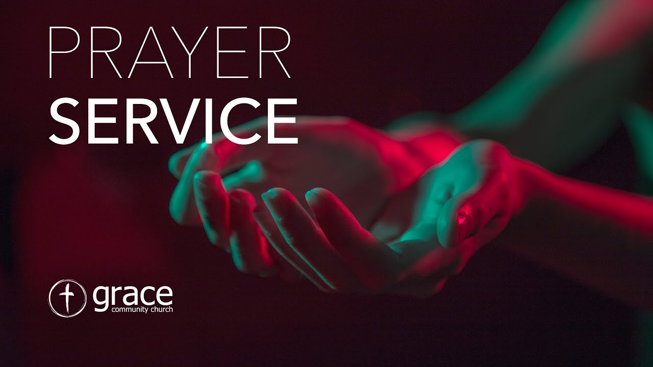 Grace Community Church - Prayer Service - 9am