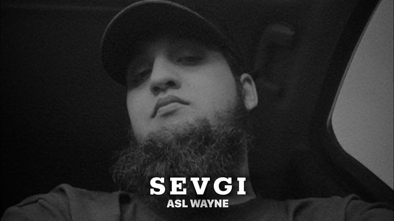 ASL WAYNE - SEVGI (official video)