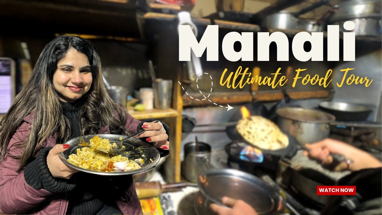 Manali Food Tour: Hidden Gems & Local Delights | Best Food Places to Explore | Street Food to Cafes