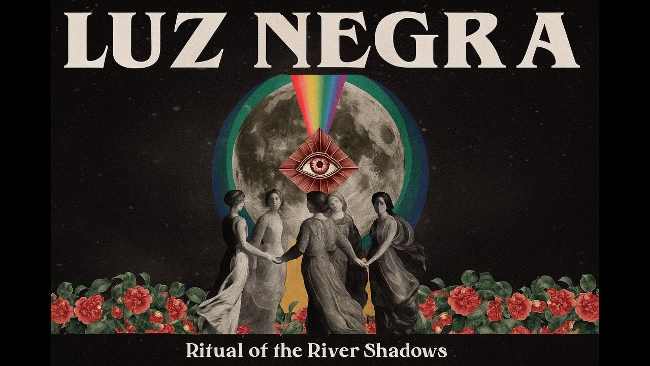 LUZ NEGRA - Ritual of the River Shadows [Dark Psychedelic Acid Rock]