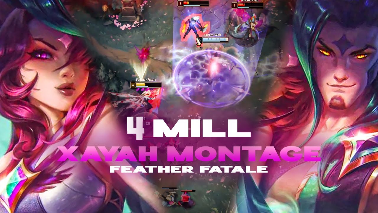 4 MILL XAYAH MONTAGE [#2] - EPIC XAYAH OUTPLAYS | FEATHER FATALE