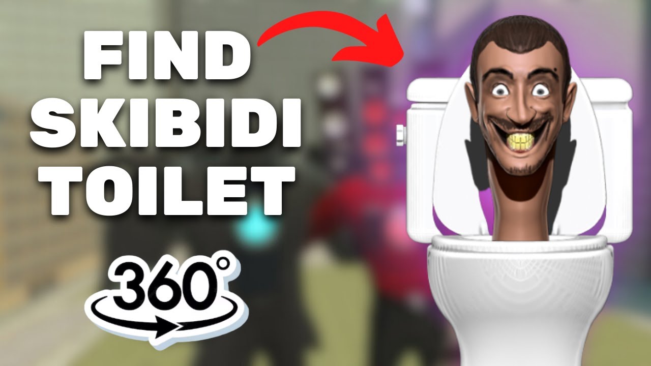 Skibidi Toilet - 360° Finding Challenge!