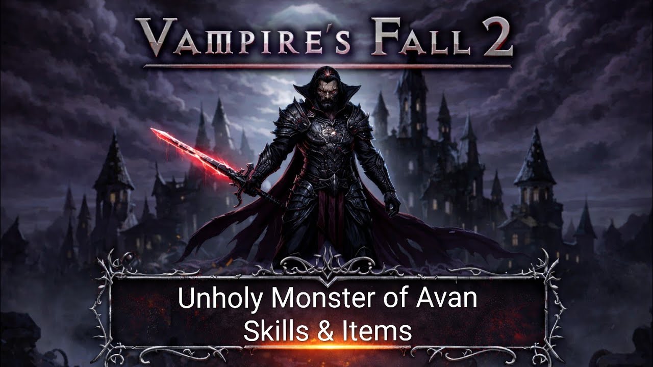 Vampire's Fall 2: The Unholy Monster of Avan!   Skills // Items!