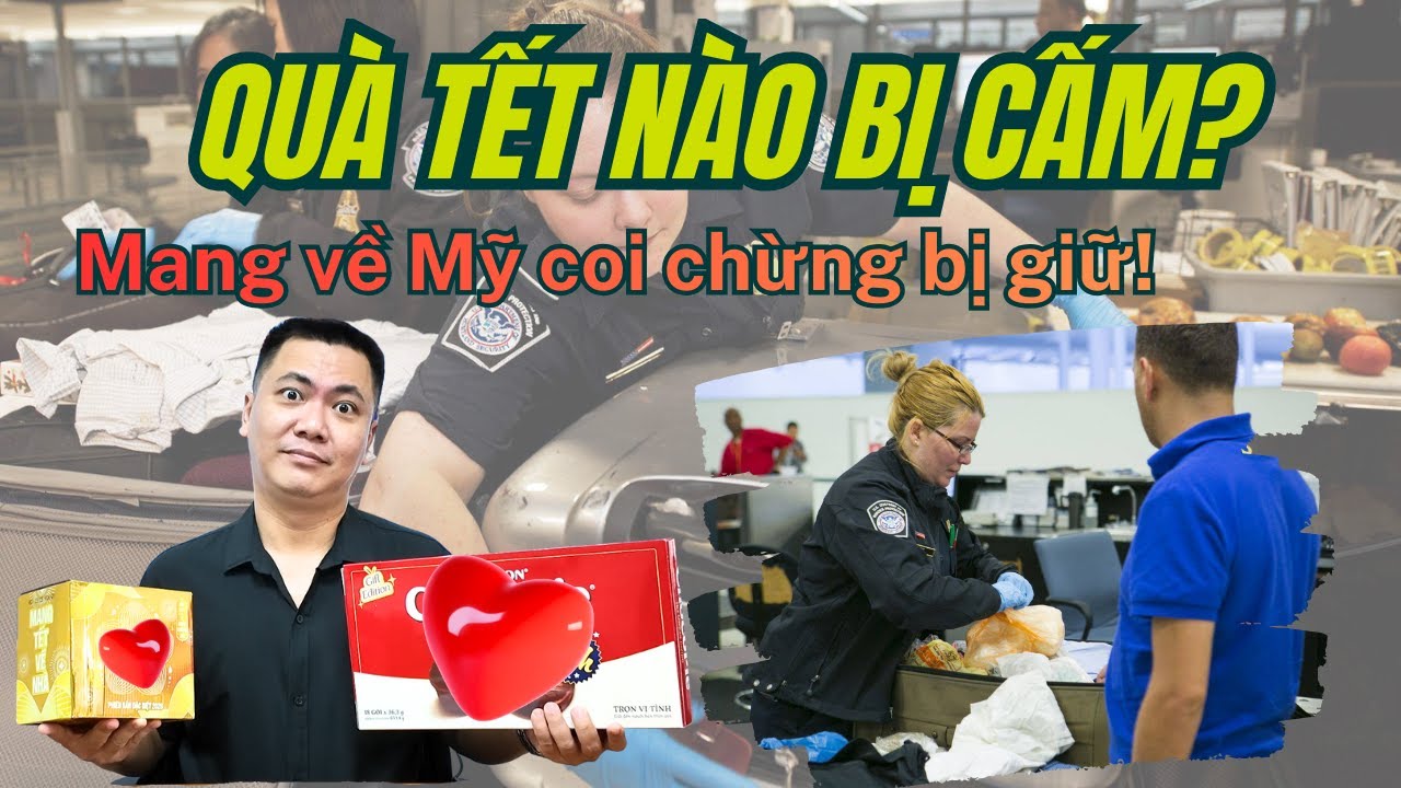 #31 | Việt Kiều Mang Quà Tết Về Mỹ – Những Thứ BỊ CẤM & ĐƯỢC MANG | Đừng Để Bị Giữ Hành Lý | VPĐD Th