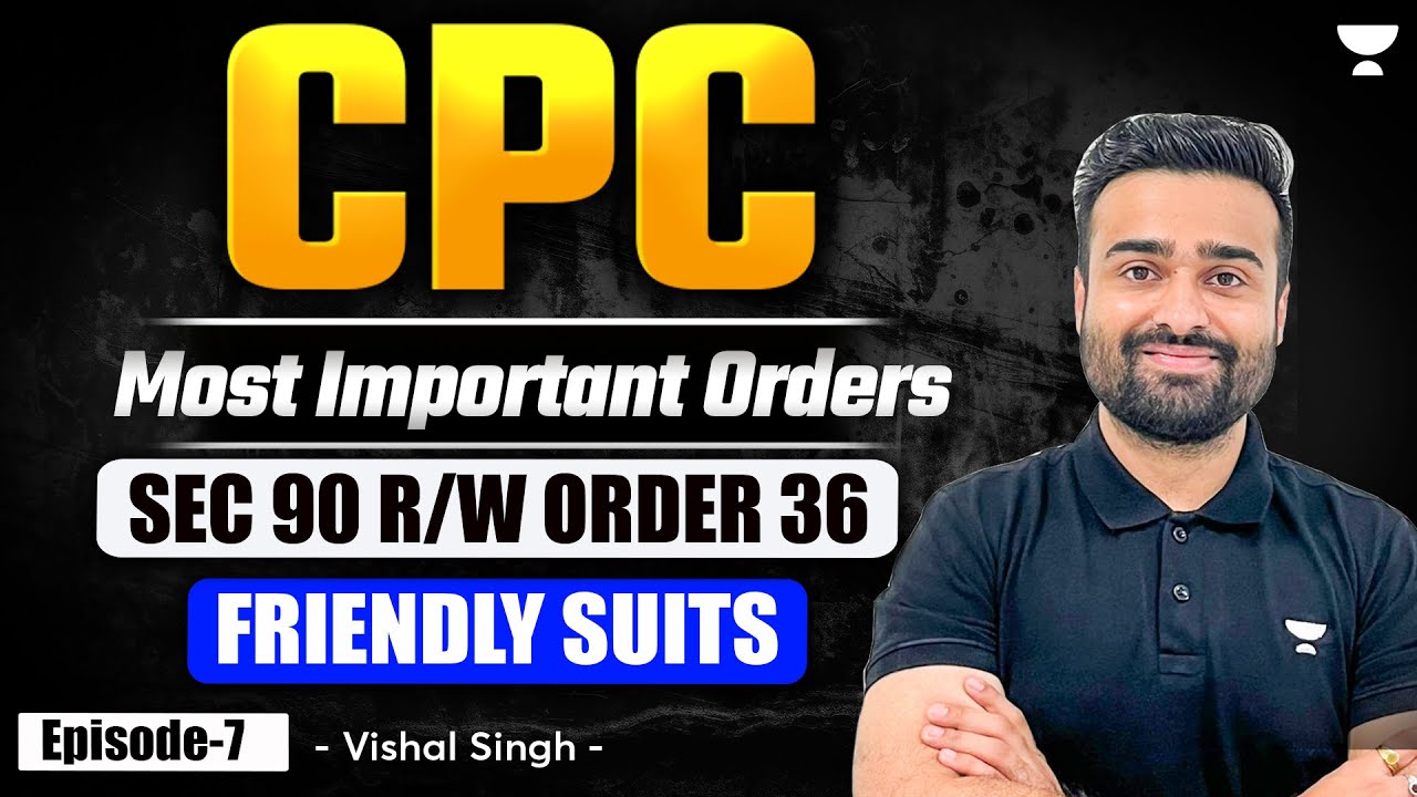 Section 90 r/w Order 36 CPC - Friendly Suits | Code of Civil Procedure | Vishal Singh