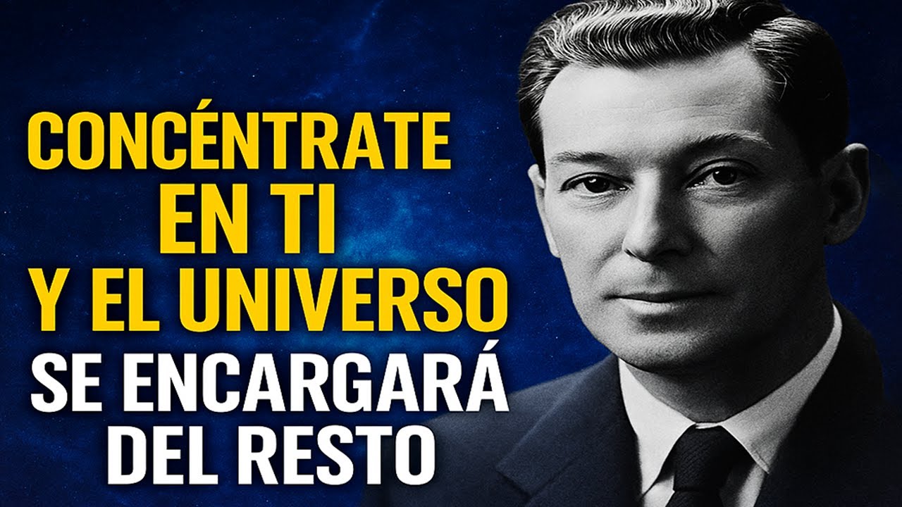Conc&eacute;ntrate en Ti y El Universo Se Encargar&aacute; del Resto | Neville Goddard