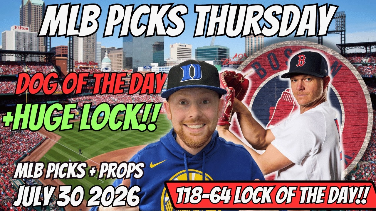 MLB Picks Today Thursday 7/30/2026 | Free MLB Best bets, Player Props, and Predictions
