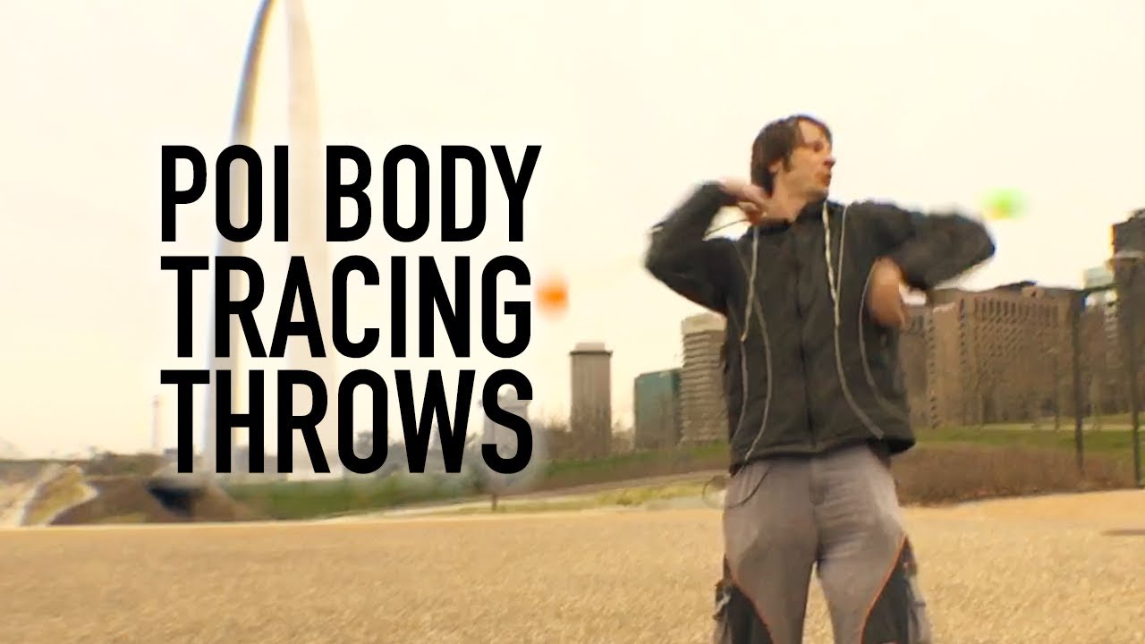 Poi Body Tracers Throws (Intermediate Poi Tricks)