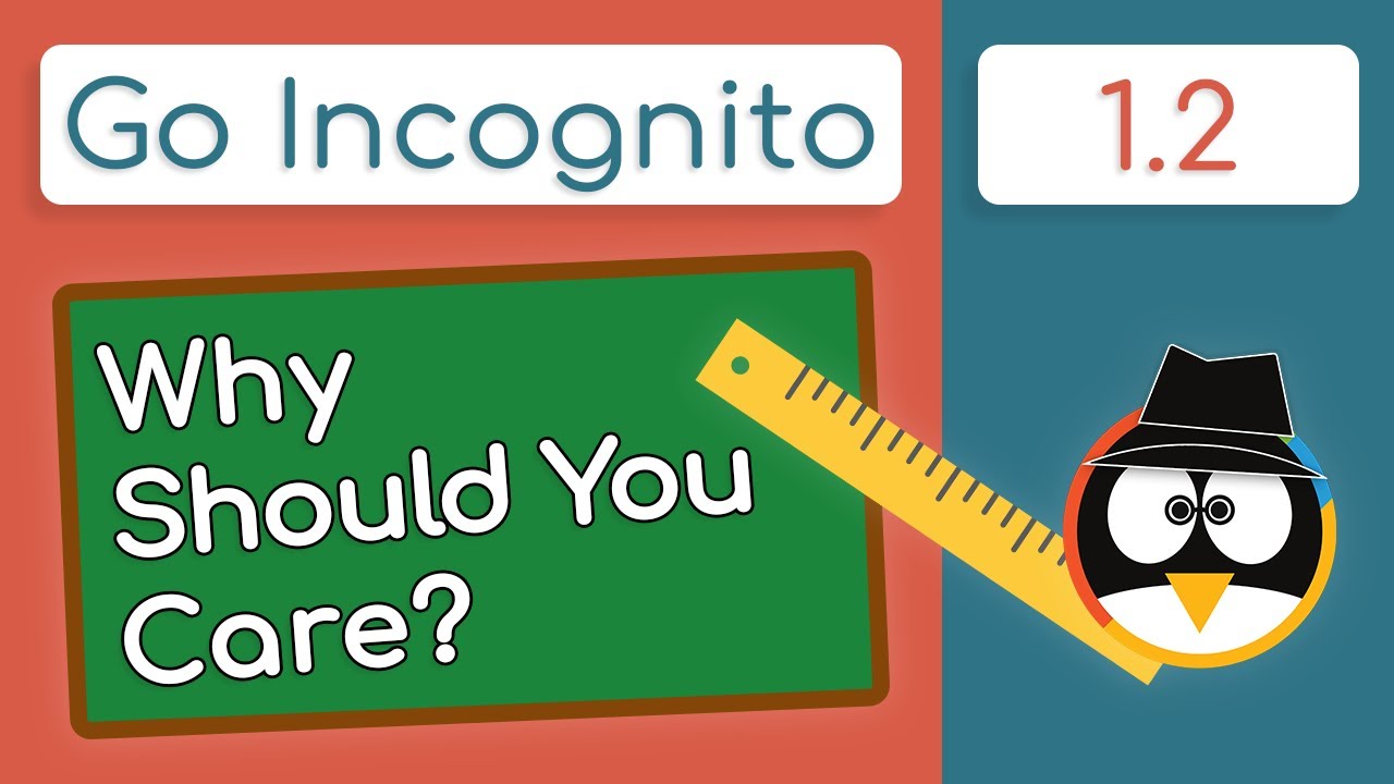 Does Privacy & Security Matter? YES! | Go Incognito 1.2