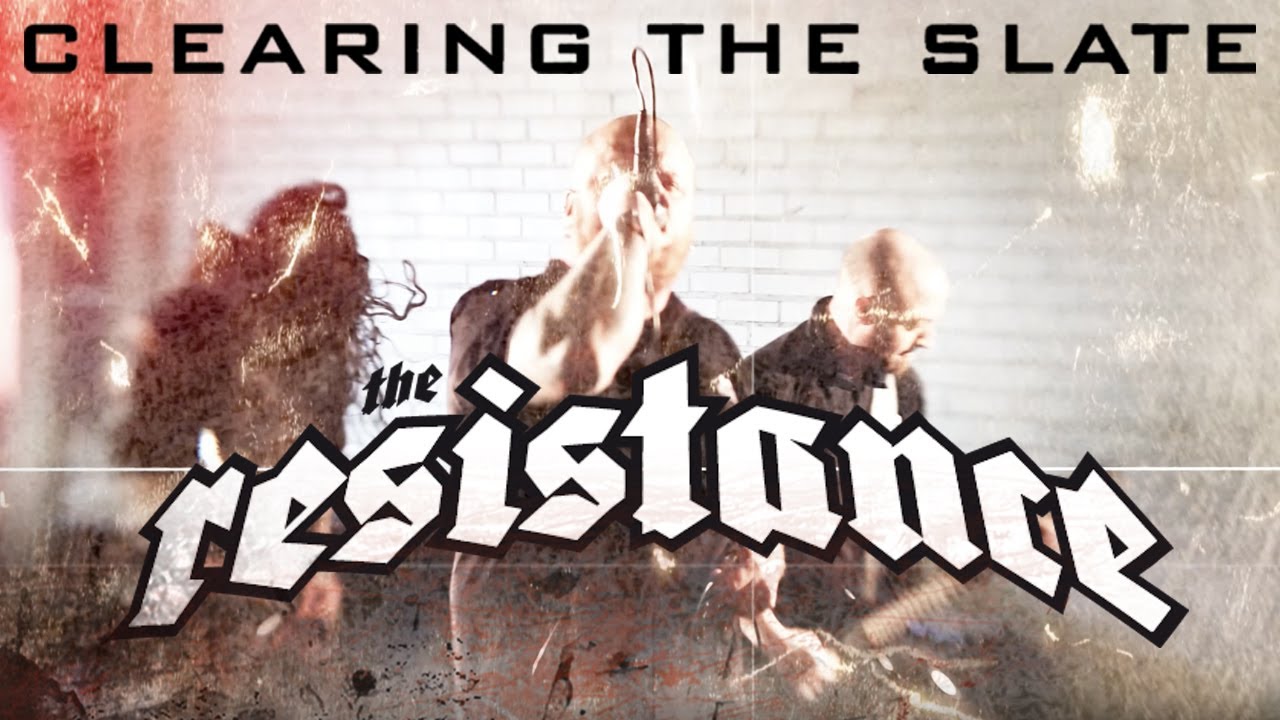 The Resistance | Clearing The Slate