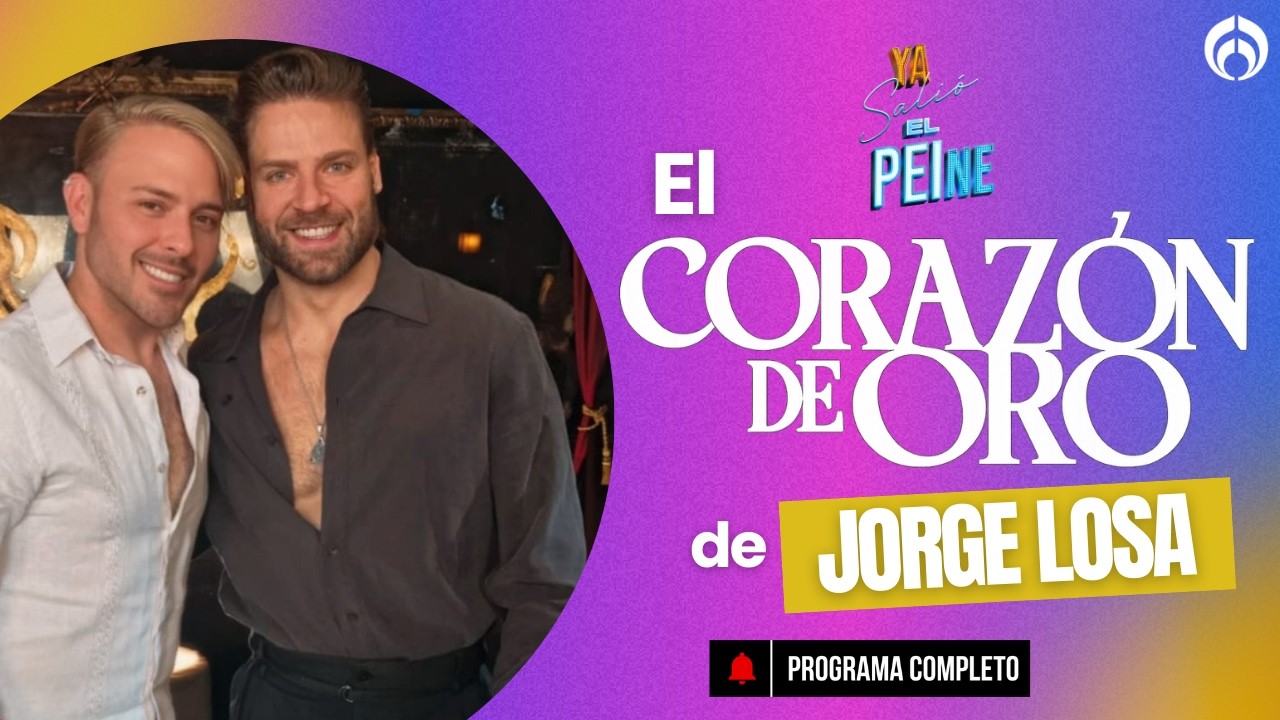 EL CORAZÓN DE ORO de JORGE LOSA | YA SALIÓ EL PEINE | 10 MAR 25