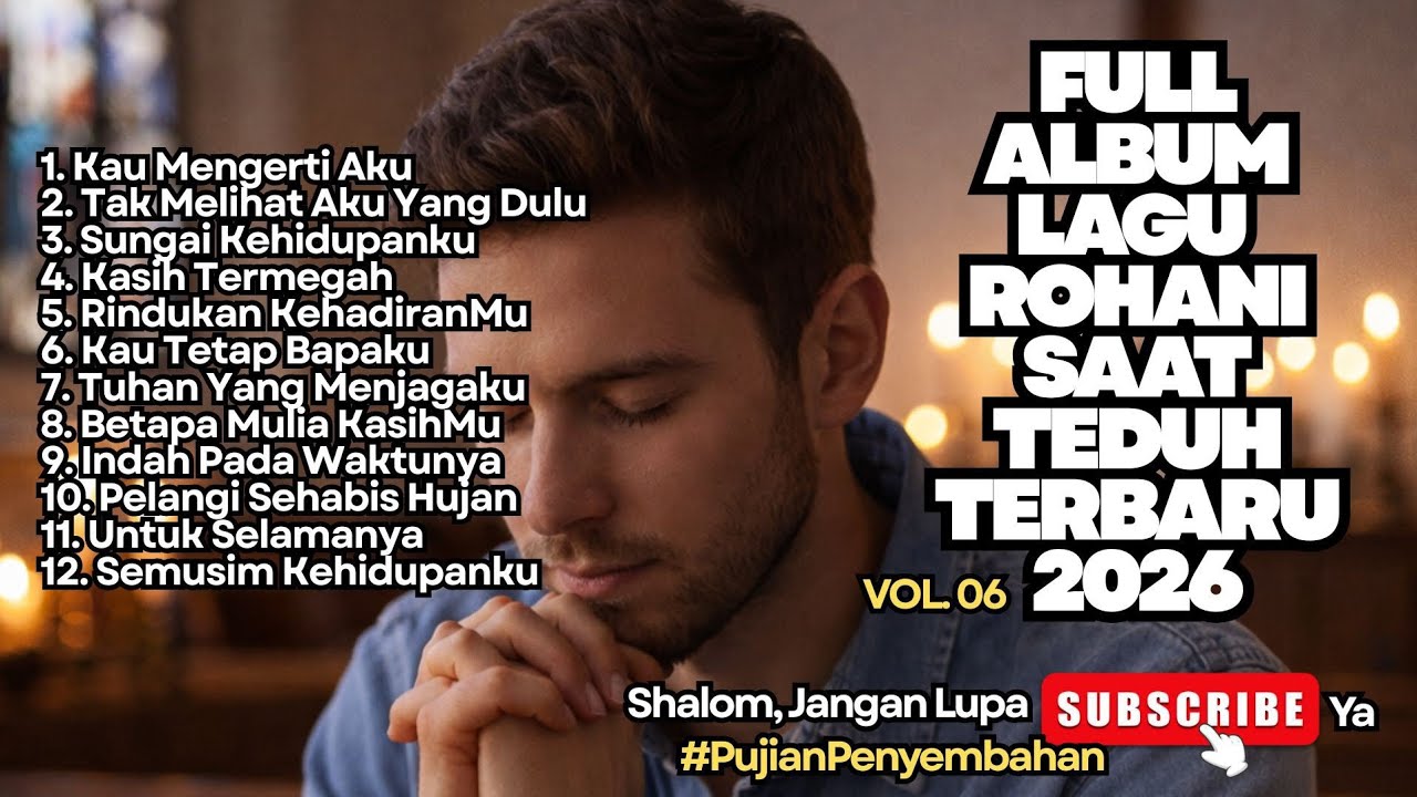 FULL ALBUM LAGU ROHANI SAAT TEDUH TERBARU 2026 - VOL. 06 (Official Music Video)