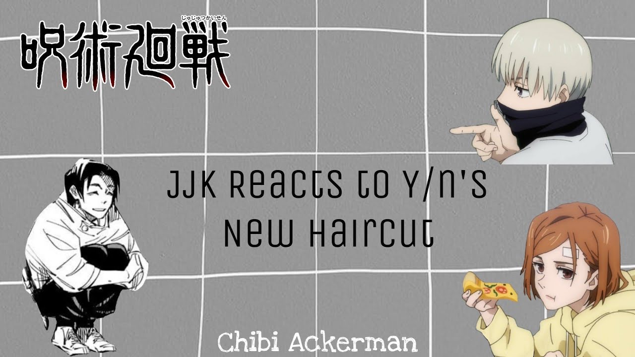 Jjk Reacts to Y/n's New Haircut | Jjk x Y/n | Jujutsu Kaisen