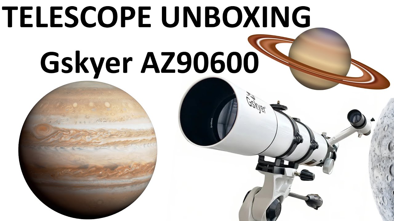 GSKYER 90600 TELESCOPE UNBOXING