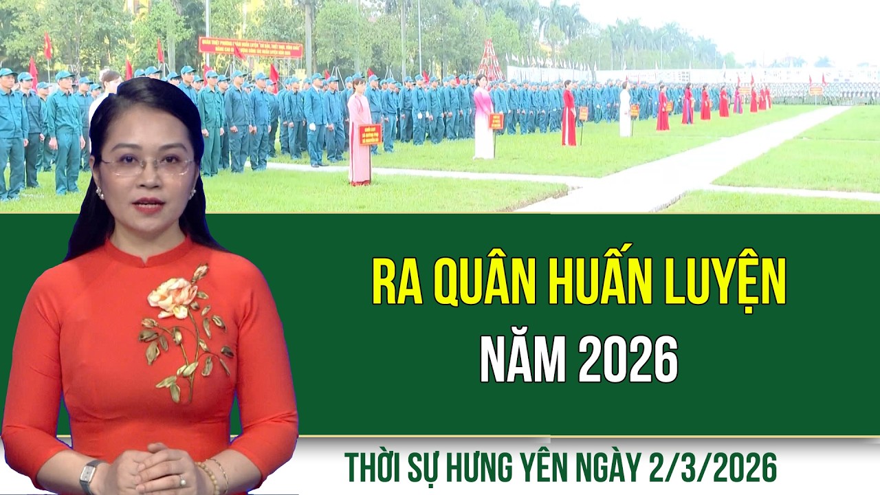 Thời sự Hưng Yên thứ Hai ngày 2/3/2026