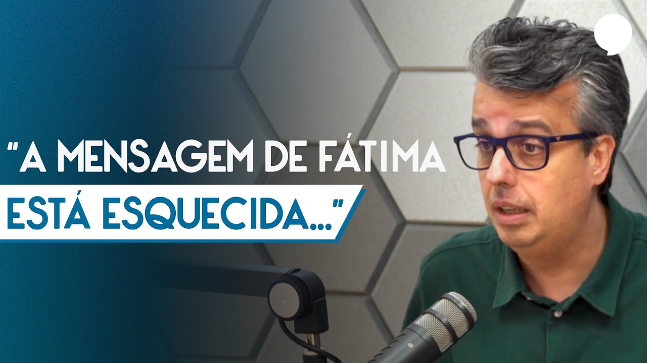 A MENSAGEM DE F&Aacute;TIMA EST&Aacute; ESQUECIDA (Berthaldo Soares)