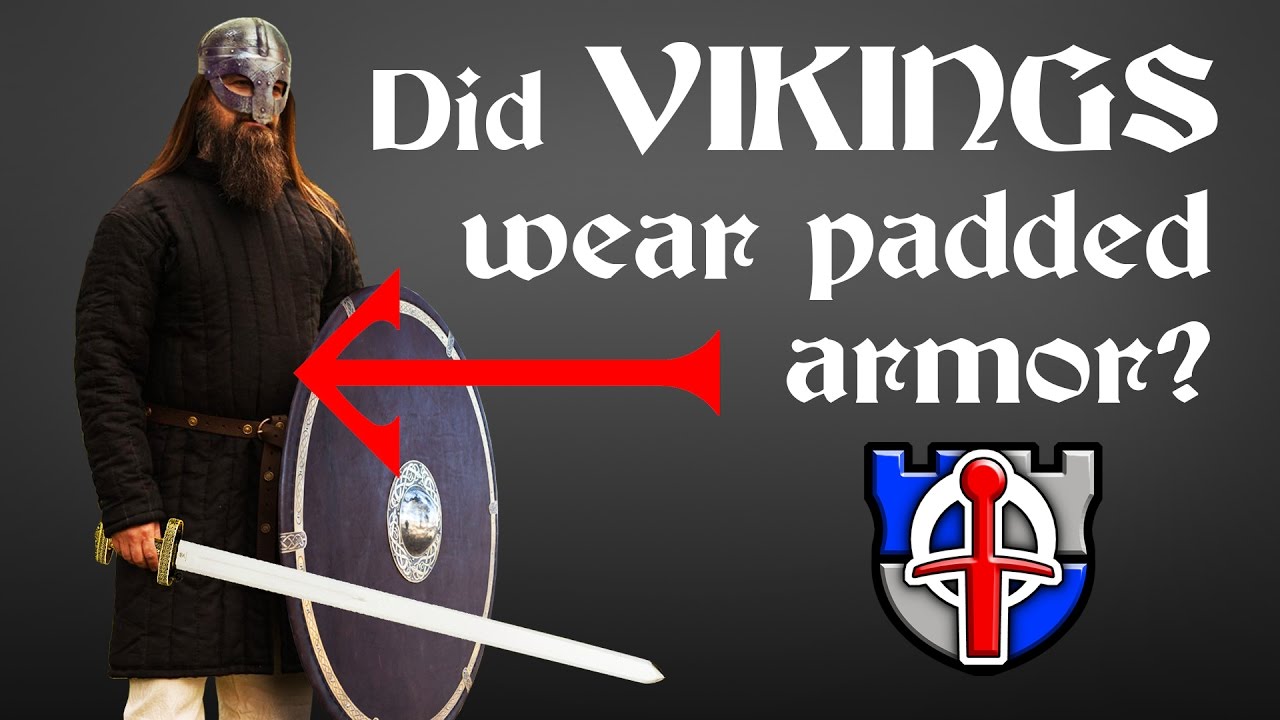 Why Vikings DID wear padded armor / gambeson