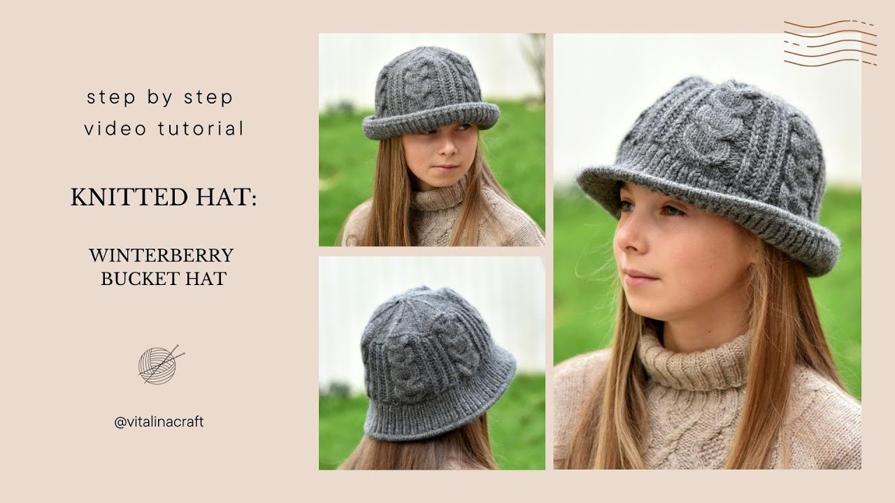 Video tutorial for knitted hat with cables – Winterberry Bucket Hat /step-by-step tutorial/ pattern