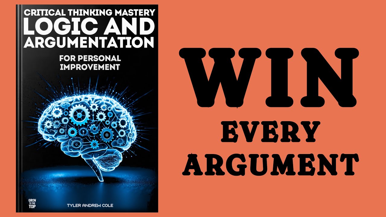 The Power of Logic and Argumentation for Personal Growth - Critical Thinking Mastery (Audiobook)