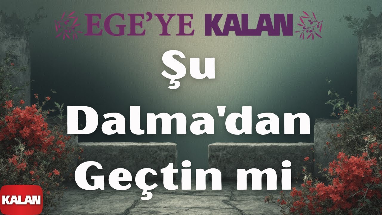 İlke Türkdoğan - Şu Dalma'dan Geçtin mi (Yörük Ali Zeybeği) I Ege'ye Kalan © 2015 Kalan Müzik