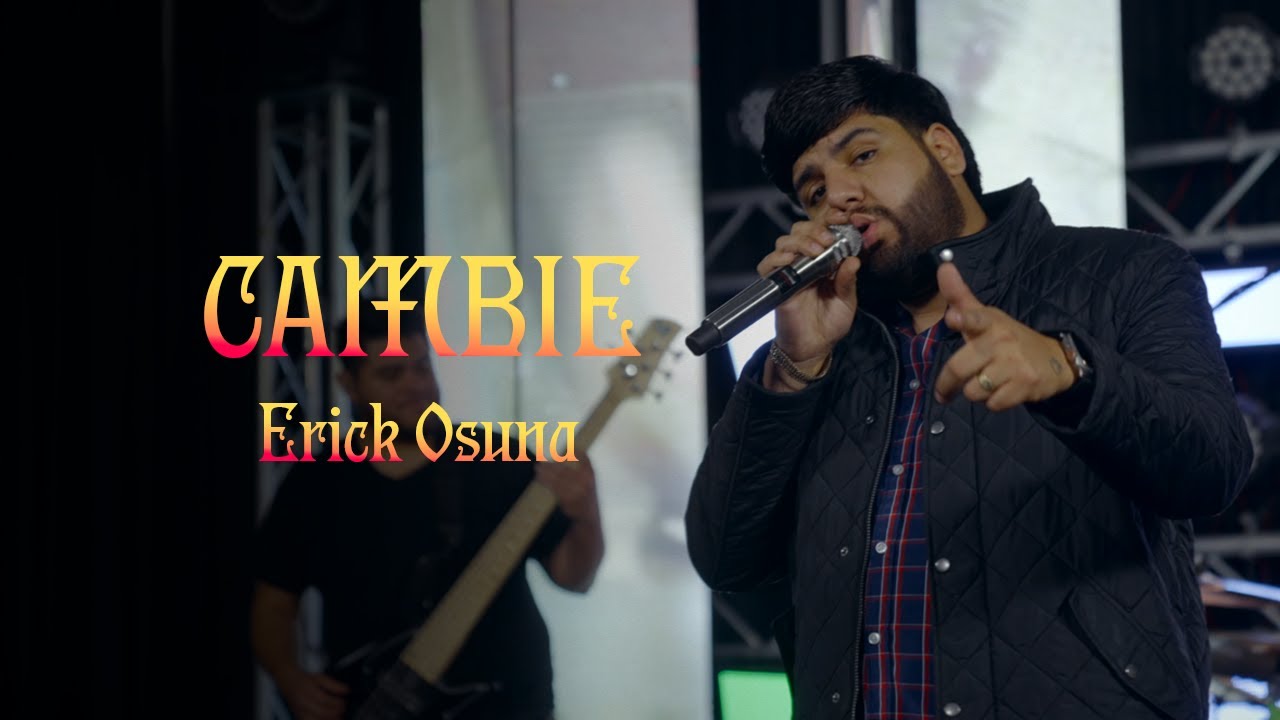 Cambie - Erick Osuna [EN VIVO]