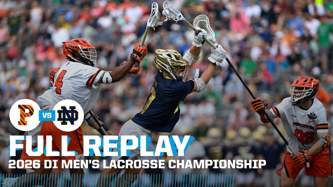 Princeton vs. Notre Dame: 2026 NCAA men's lacrosse championship | FULL REPLAY