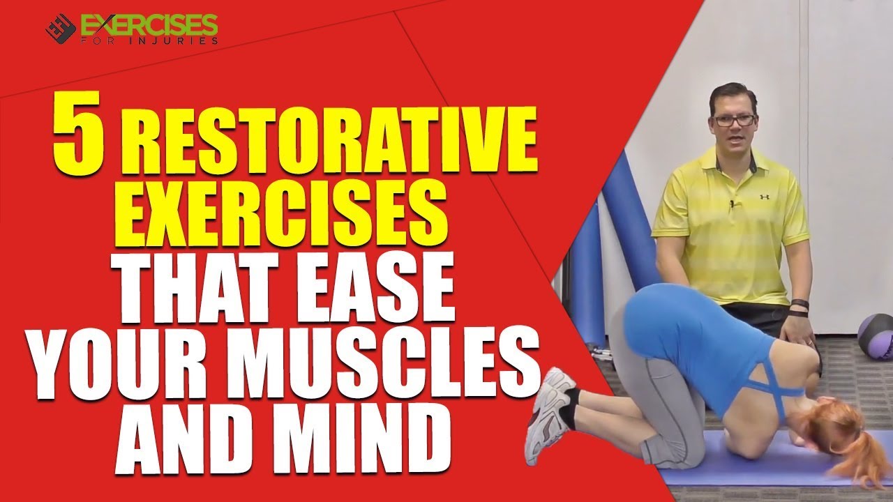 5 Restorative Exercises That Ease Your Muscles and Mind