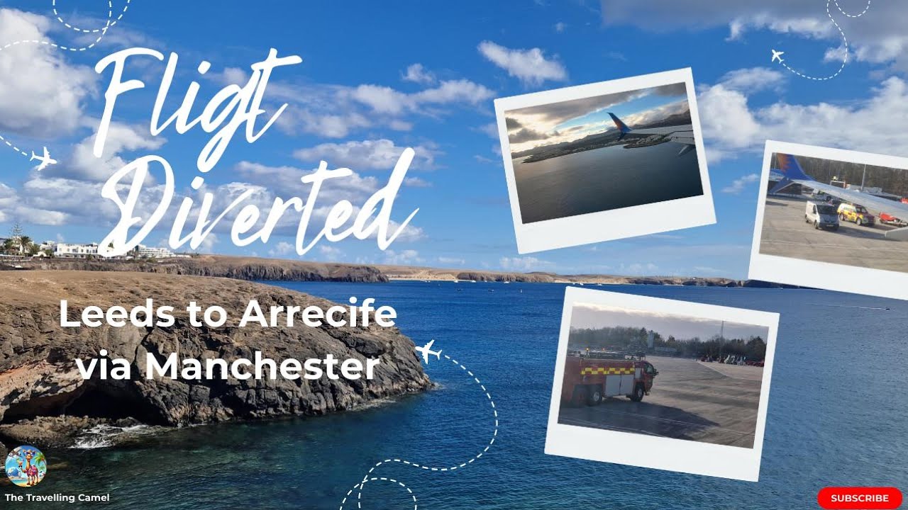Leeds to Lanzarote Flight Diverted!