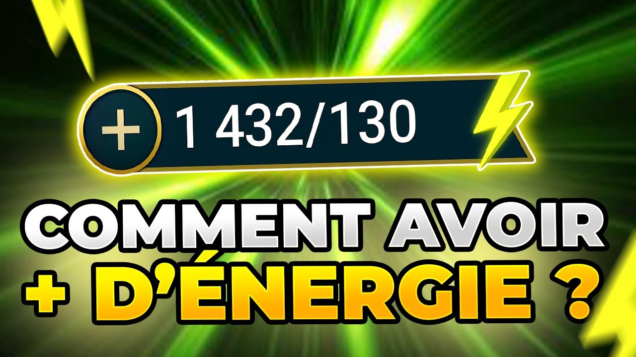 Comment avoir beaucoup d'&Eacute;nergie, Guide complet pour F2P !