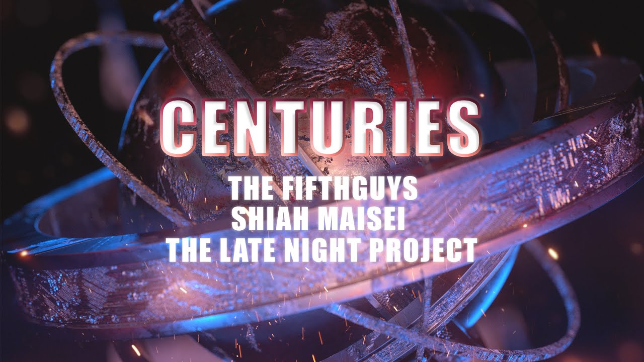The FifthGuys, Shiah Maisel & The Late Night Project - Centuries