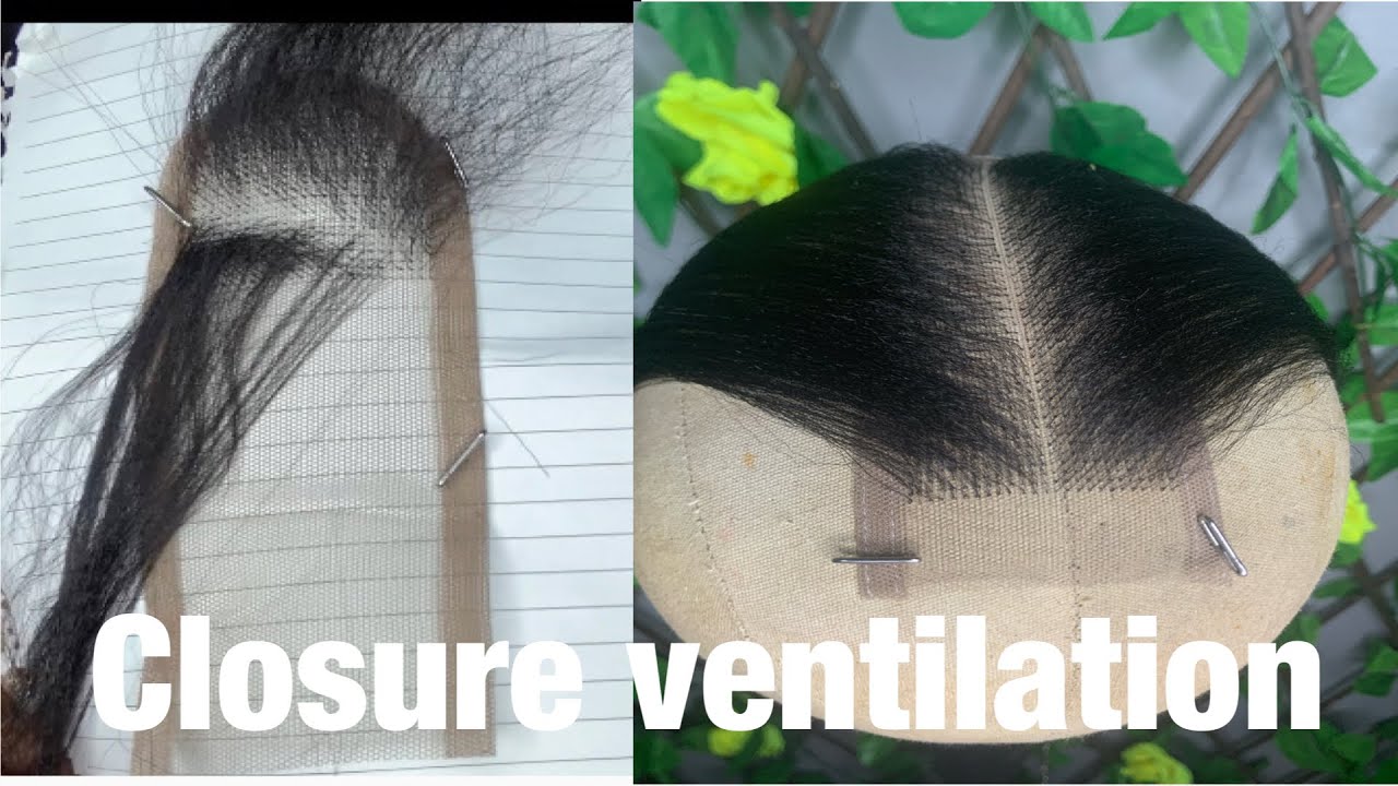 STOP VENTILATING IN THE WRONG WAY THIS IS THE BEST WAY TO VENTILATE YOUR CLOSURES |BEGINNER FRIENDLY