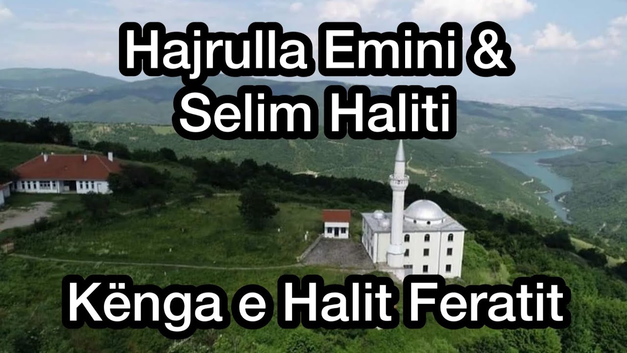Hajrulla Emini & Selim Haliti - Kënga e Halit Feratit