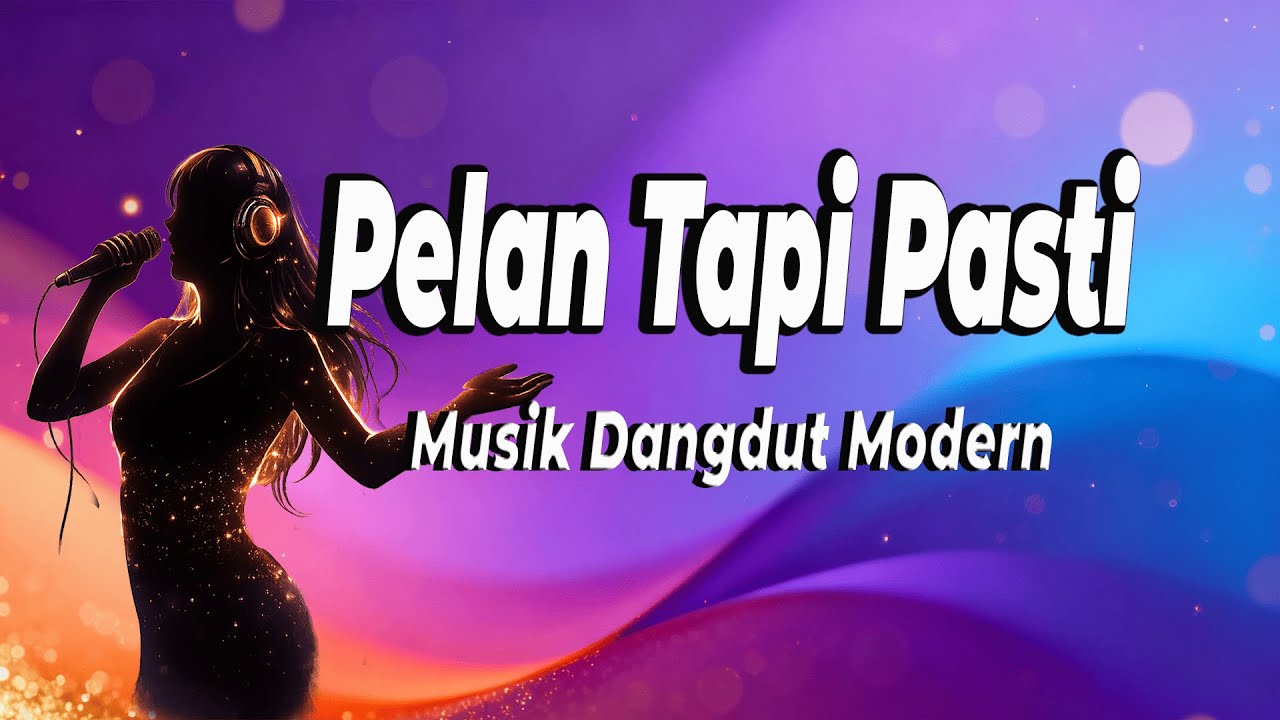 Pelan Tapi Pasti | Dangdut Koplo Modern Beat Halus (Dangdut Disco Version) - Lyric 👇