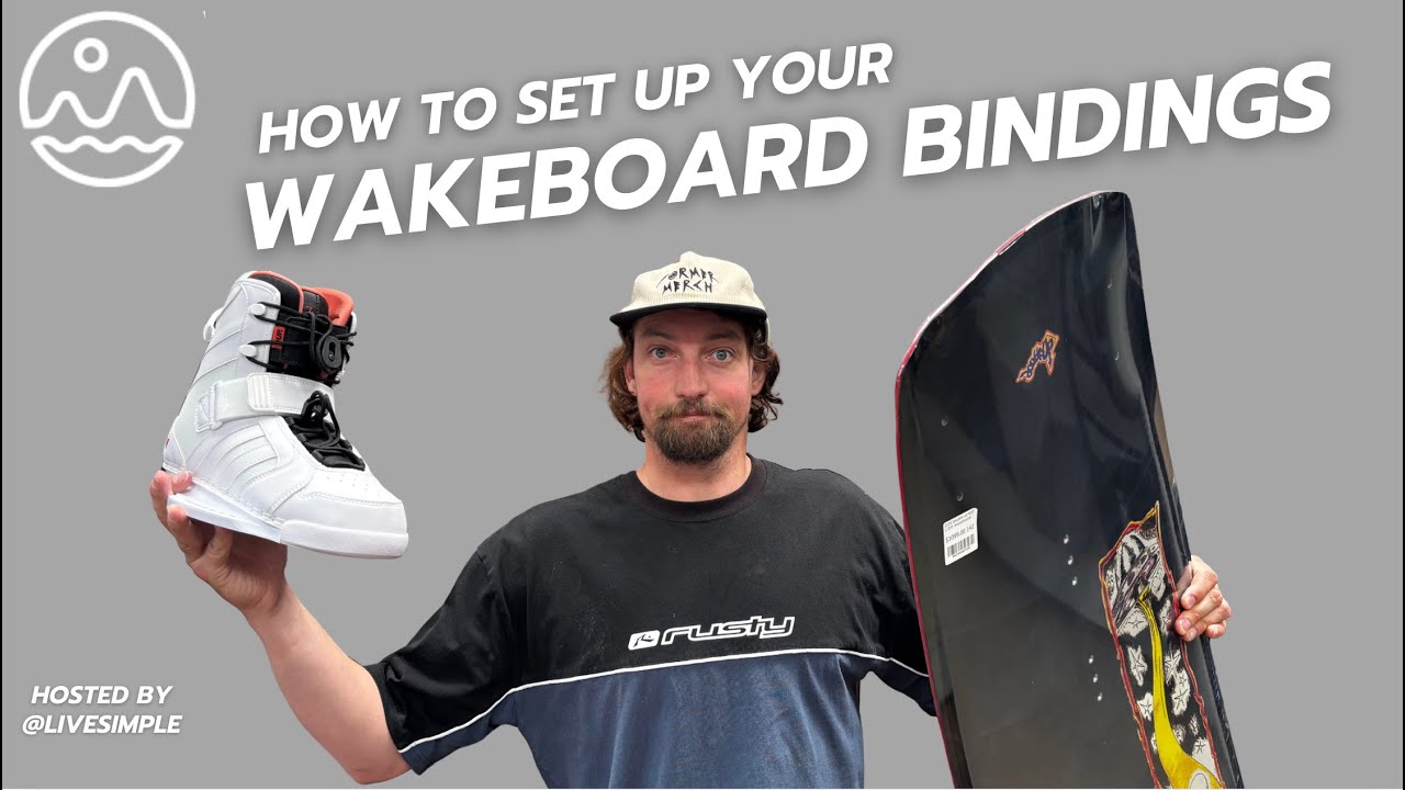 How To Set Up Your Wakeboard Bindings