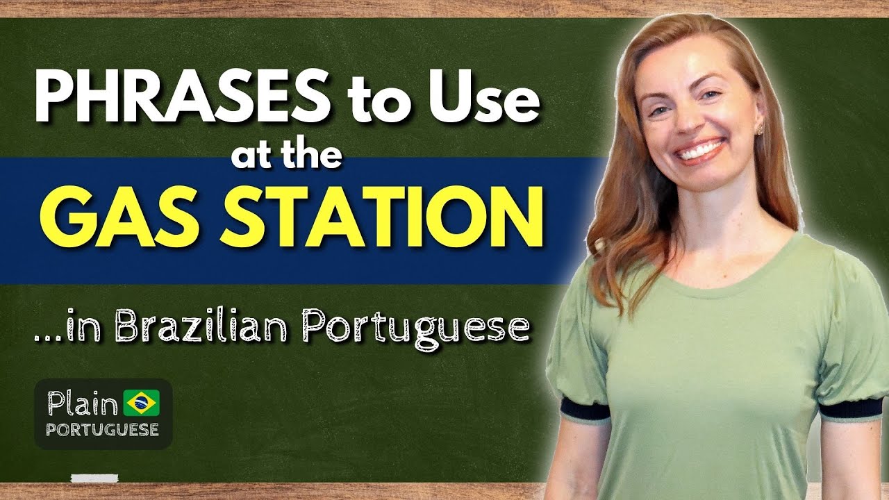 Essential Portuguese Phrases for the Gas Station in Brazil