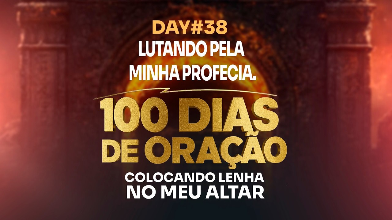DAY #38 CLMA - LUTANDO PELA MINHA PROFECIA