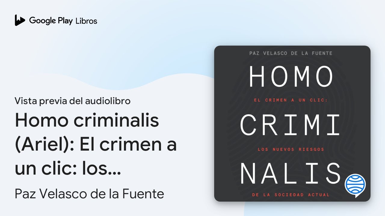Homo criminalis (Ariel): El crimen a un clic:&hellip; de Paz Velasco de la&hellip; &middot; Vista previa del audiolibro
