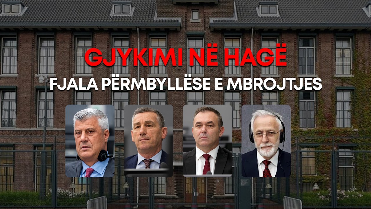 🔴 Gjykimi në Hagë - Fjala përmbyllëse e Mbrotjes - 13.02.2026