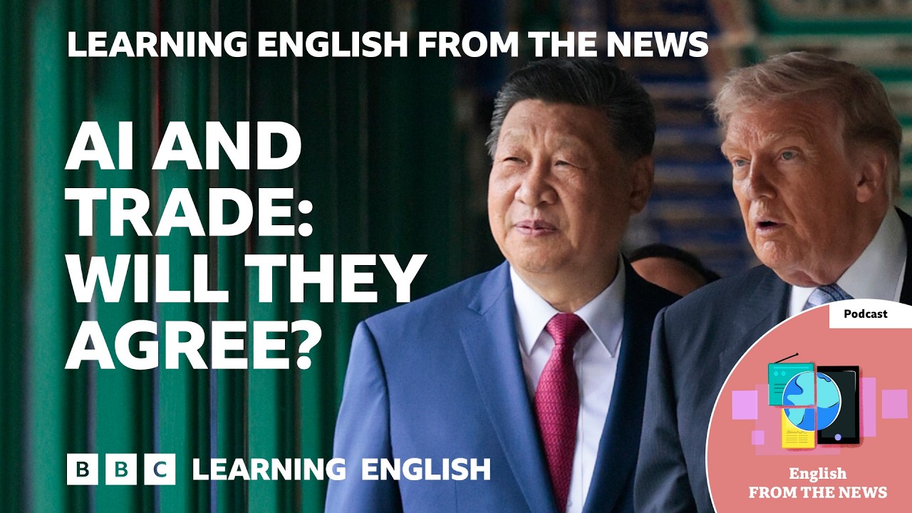 Trump and Xi to meet to discuss AI and trade | BBC Learning English from the News