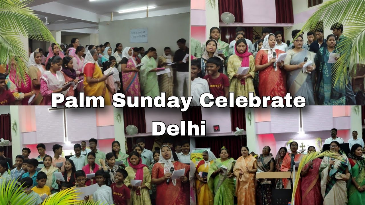 Palm Sunday Celebrate | Nwgel Church Delhi
