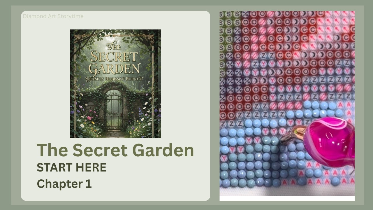 The Secret Garden - Start Here | Chapter 1 | Diamond Art Storytime