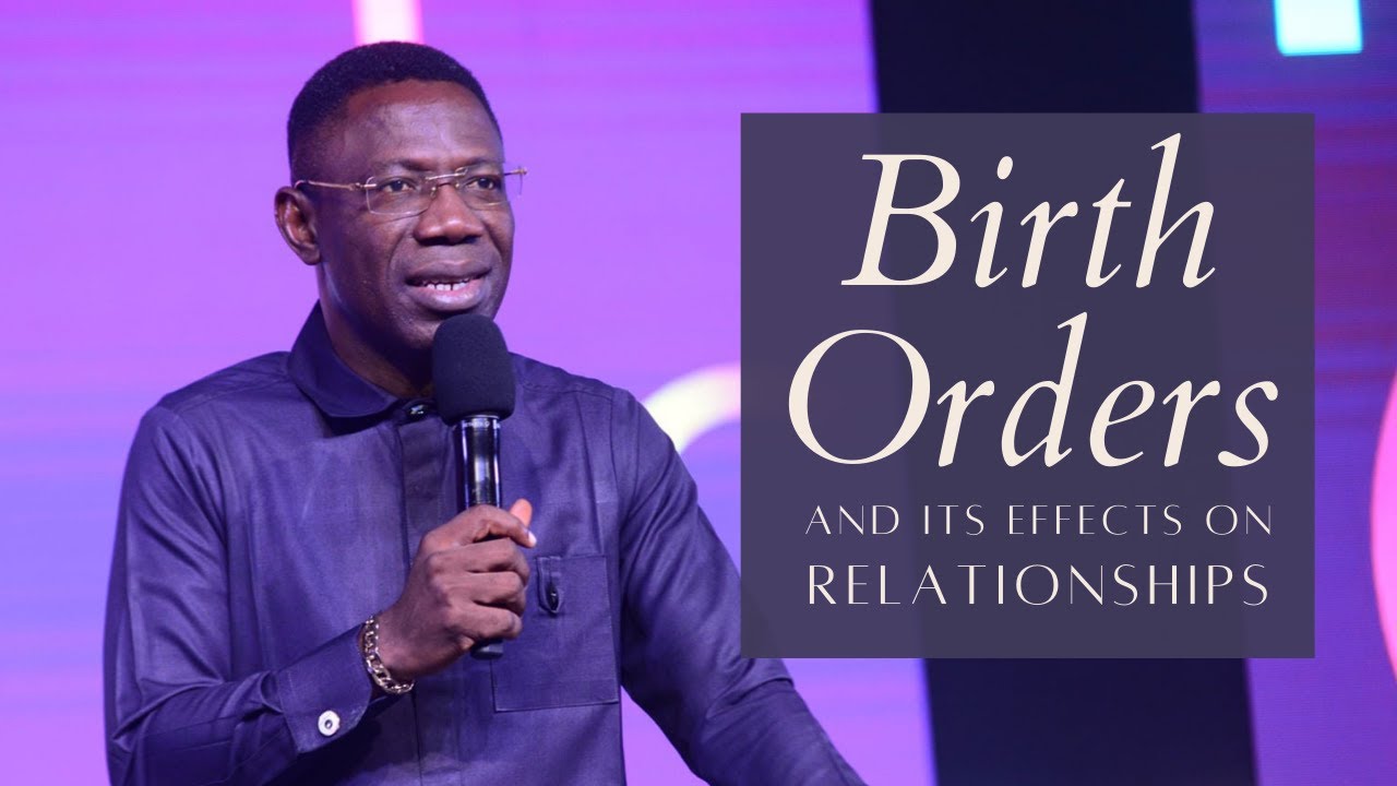 Birth Orders And Its Effects On Relationships and Marriages | Sam Oye