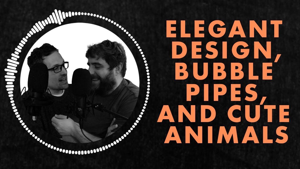 Elegant Design, Bubble Pipes, and Cute Animals | Episode 1