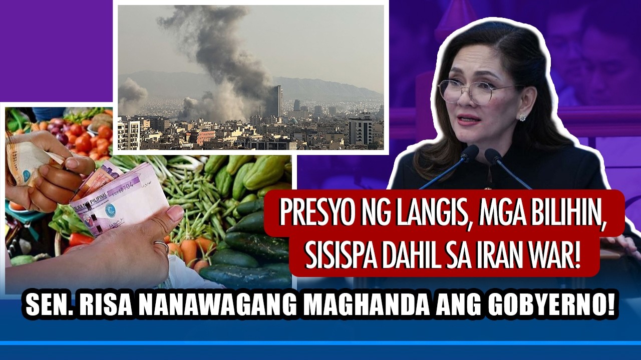 PRESYO NG LANGIS, MGA BILIHIN, SISISPA DAHIL SA IRAN WAR! SEN RISA NANAWAGANG MAGHANDA ANG GOBYERNO!