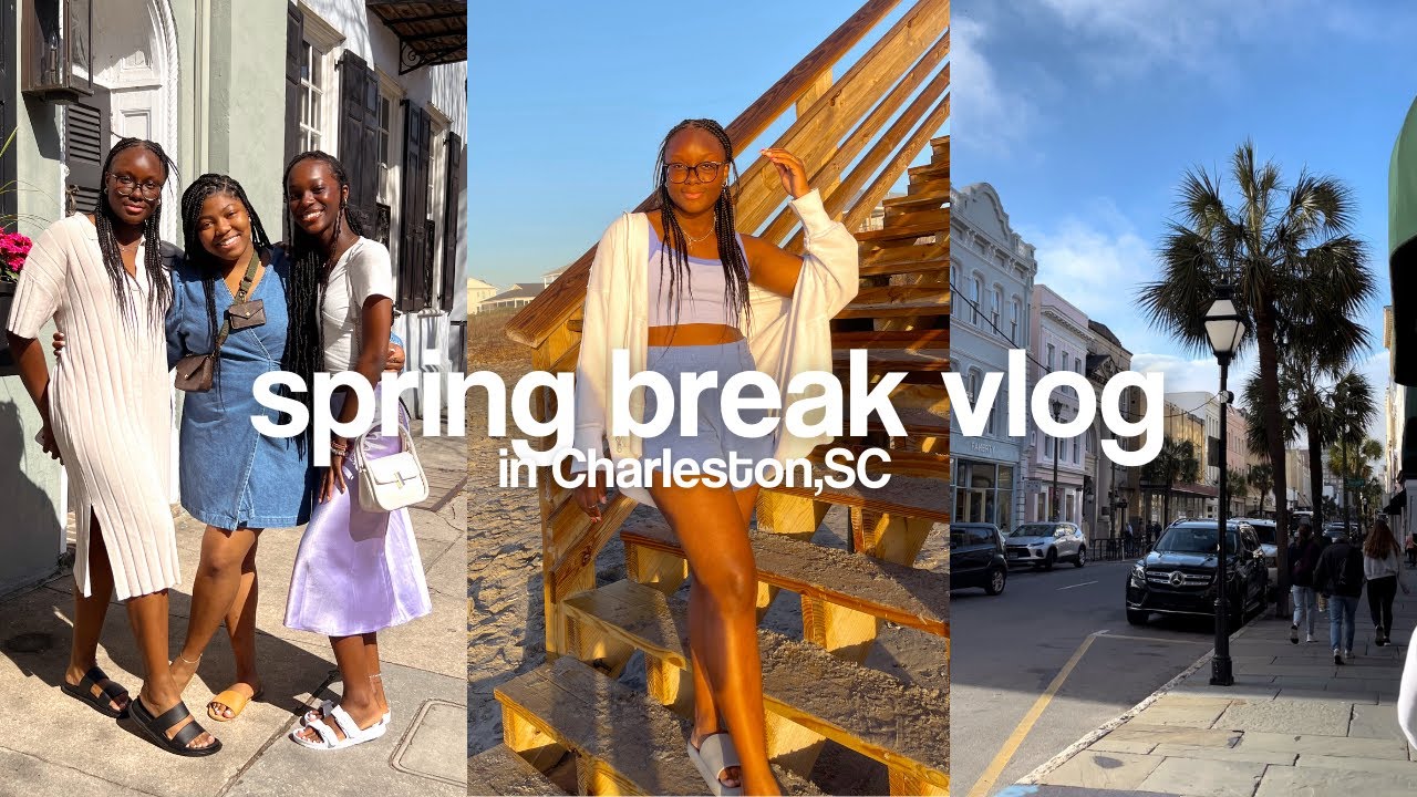 spring break vlog 2022 | Charleston, SC
