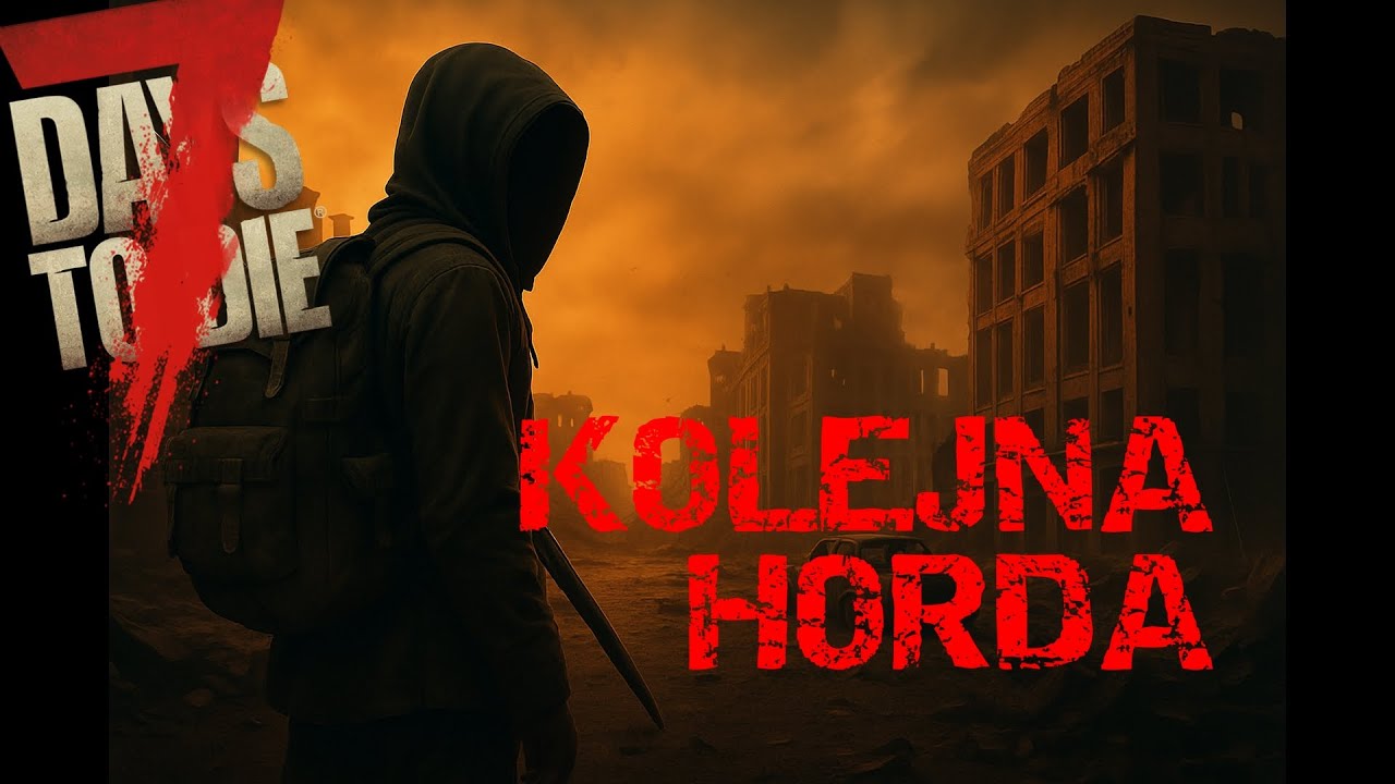 7 Days to Die PL – Kolejna horda (v 2.4)