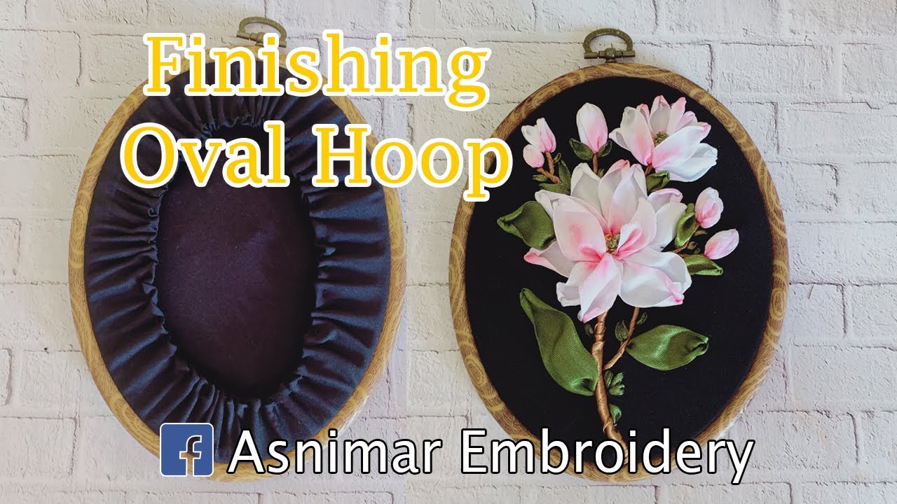 How to Finishing Embroidery with Oval Hoop