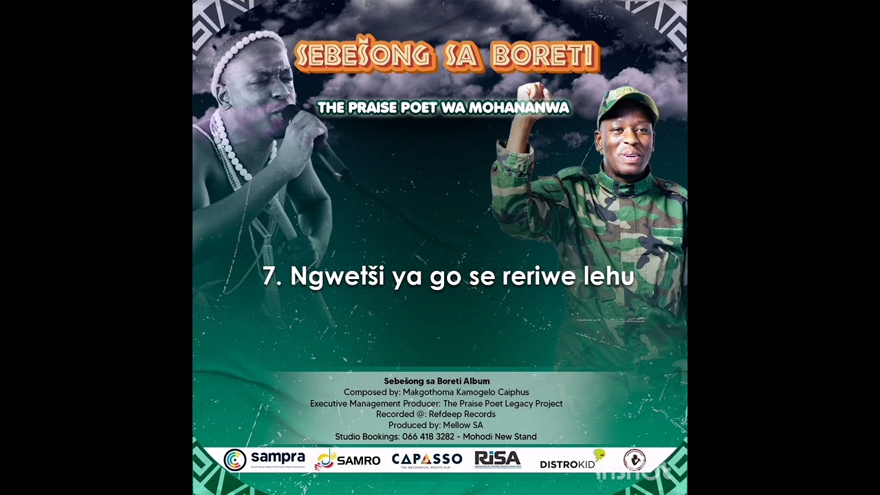 NGWETŠI YA GO SE RERIWE LEHU - THE PRAISE POET WA MOHANANWA. 