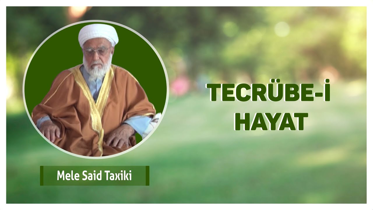 Silvanlı Mele Said Taxiki | Tecrübe-i Hayat (Arşiv)