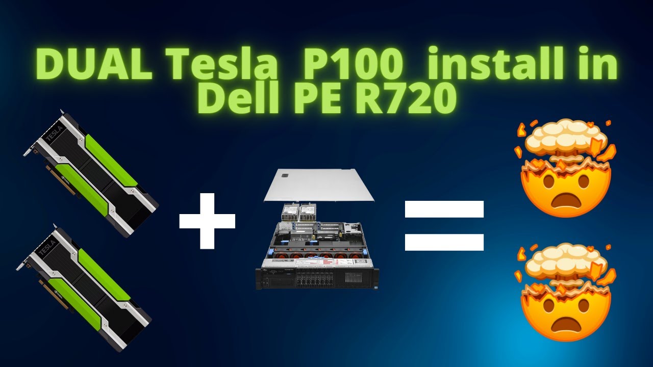 Installing DUAL Tesla P100 GPU on Dell PowerEdge R720 Server with Driver Installation